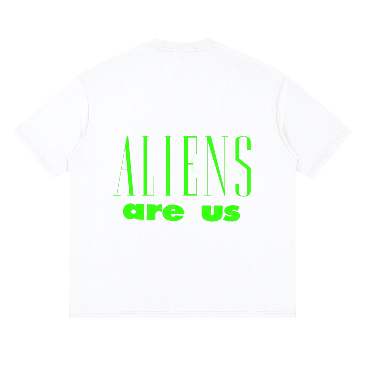 Aliens Are Us Neon — Drop Shoulder T-Shirt